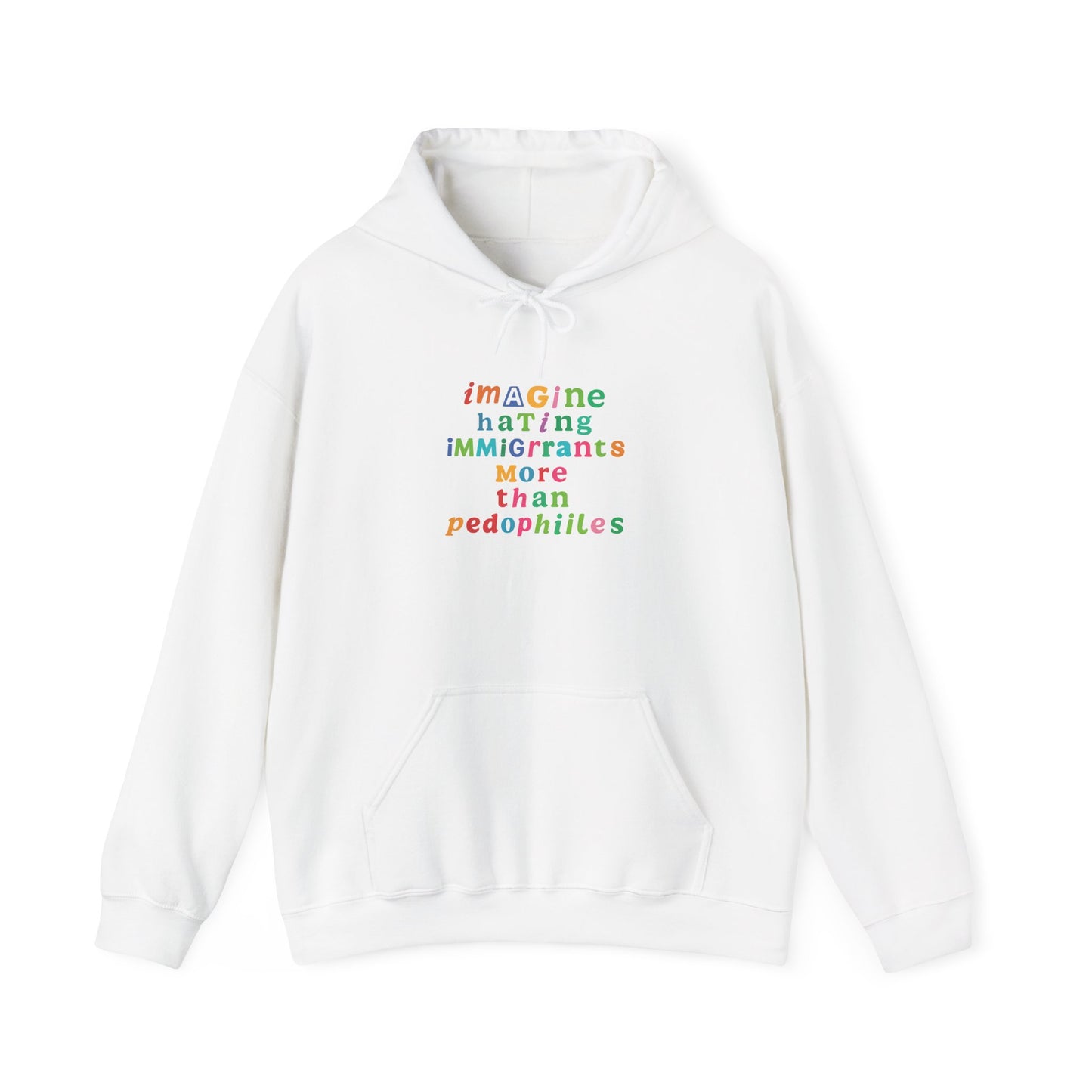 Imagine Hating Immigrants More Than Pedophiles Hoodie, Bold Statement  hoodie, Activist Equality Pullover,  Human Rights Protest Gift