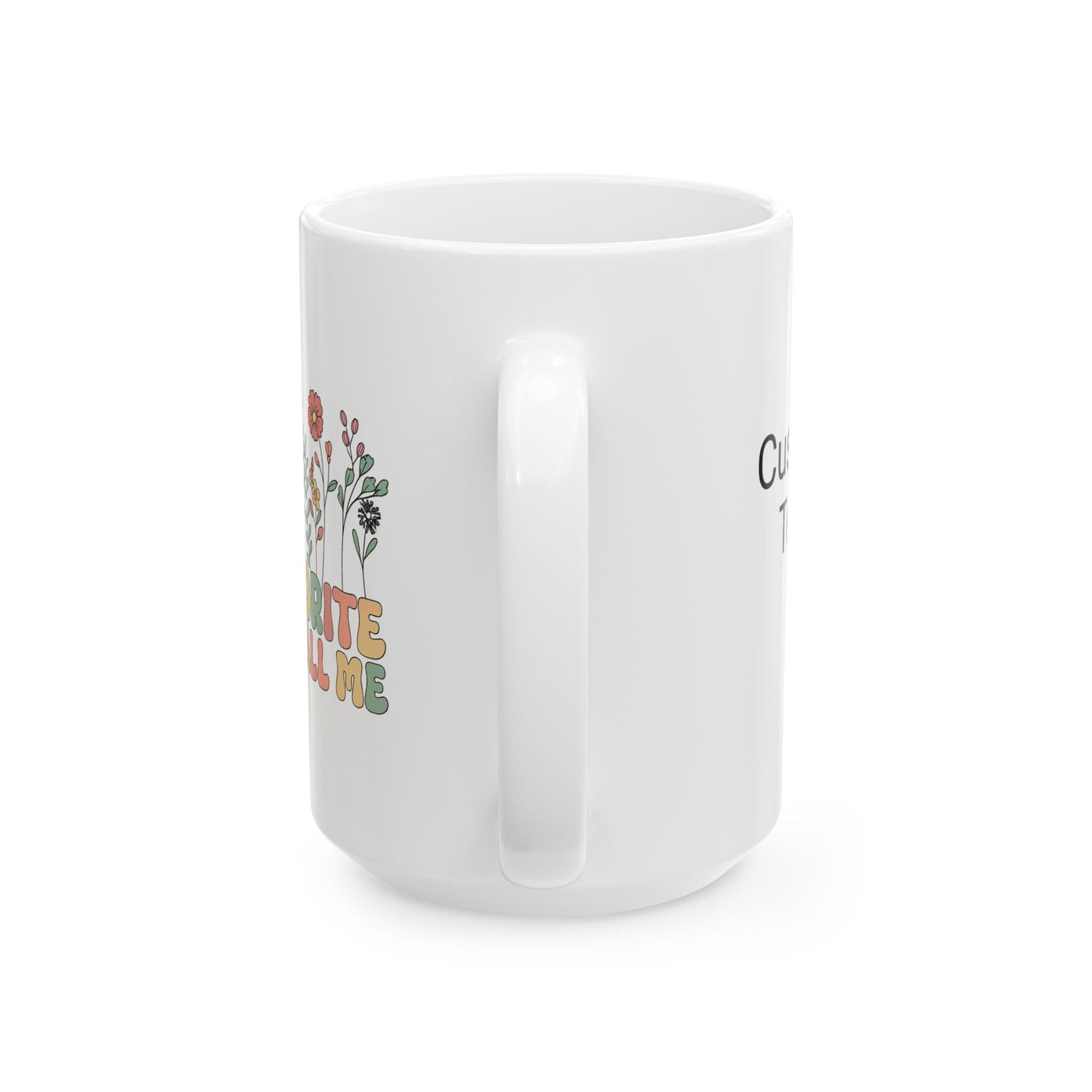 Personalized Flower Power Ceramic Mug, My People Mug, Gift for Friends, Coffee Lover Gift, Floral Mug, Tea Lovers