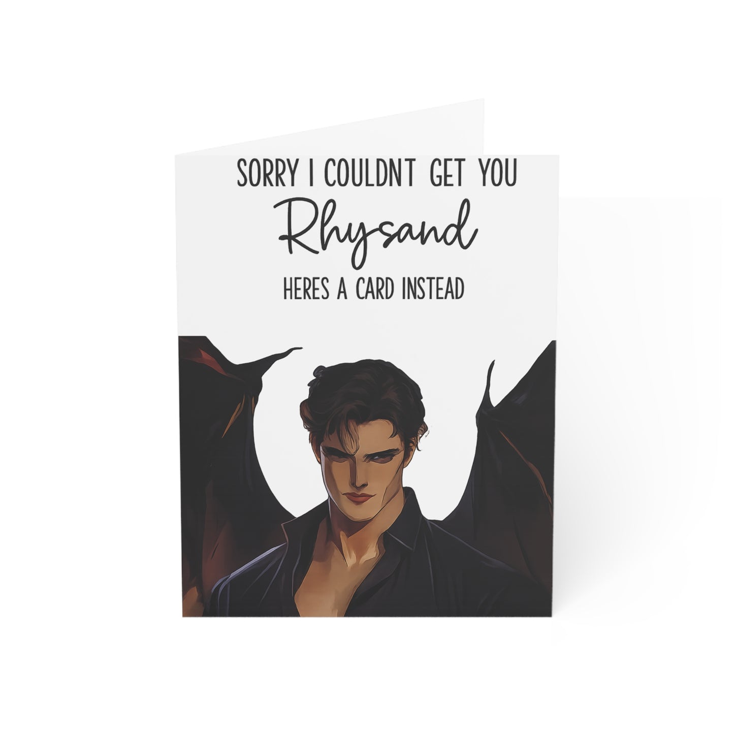 Sorry I Couldn't Get You Rhysand Here's a Card Instead Greeting Card