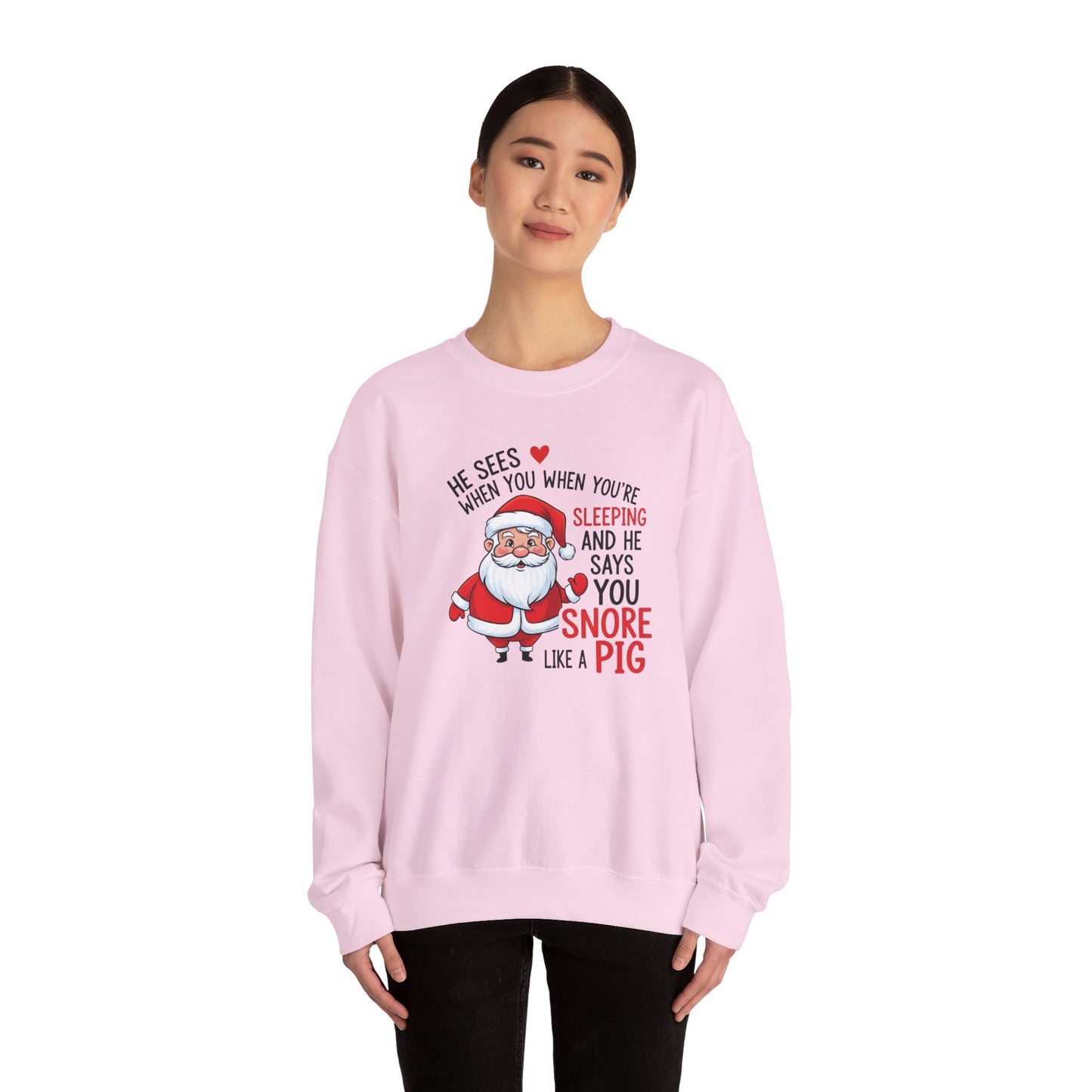 Funny Santa Christmas Sweatshirt He Sees When You are Sleeping and He Says You Snore Like a Pig |Holiday Humor Crewneck |Cozy Christmas Gift