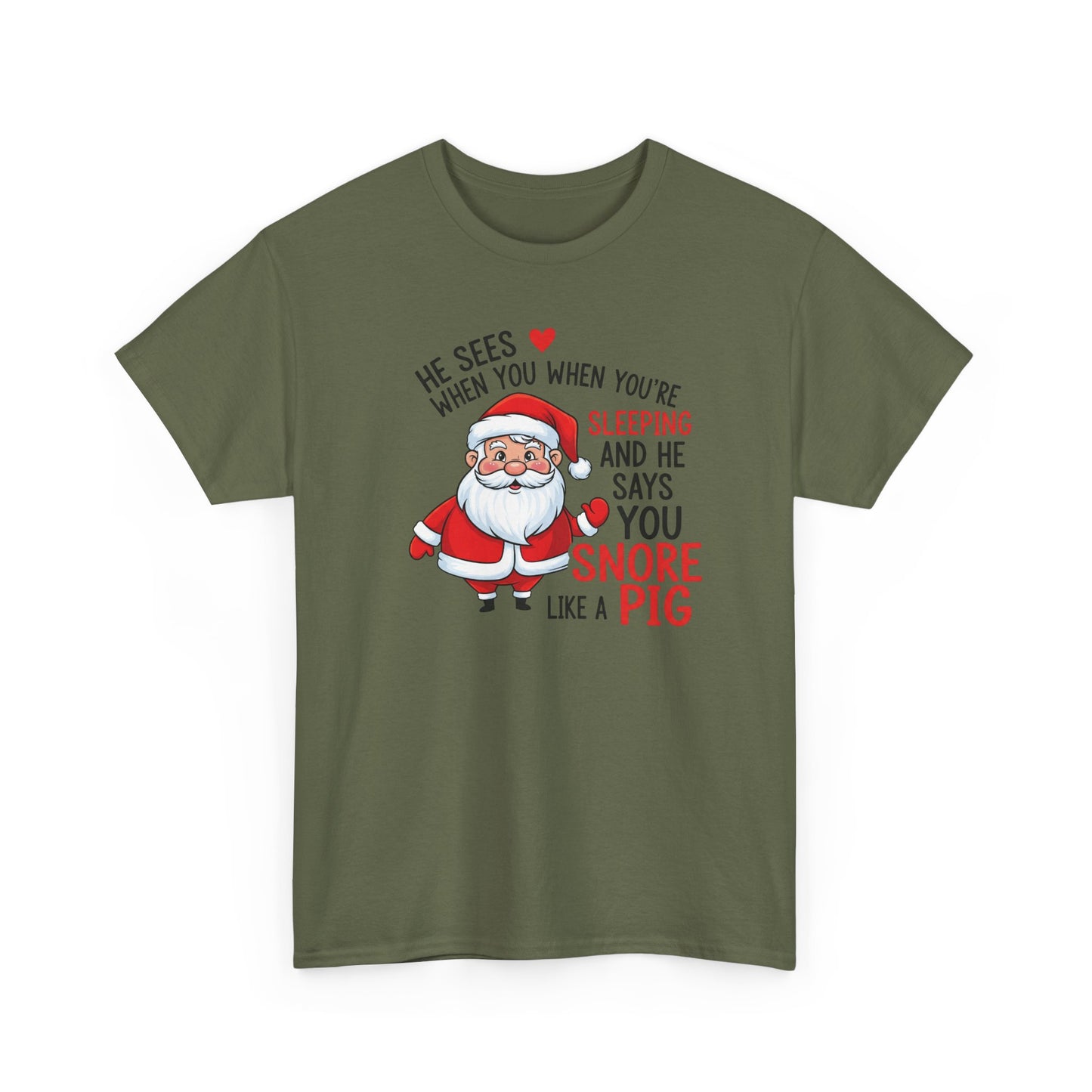 Funny Santa Christmas Shirt He Sees When You are Sleeping, and He Says You Snore Like a Pig | Holiday Humor Tee | Gift for Him or Her