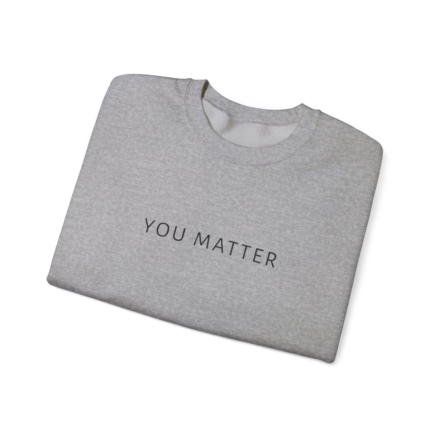 You Matter Crewneck Sweatshirt | Minimal Typography | Mental Health Awareness