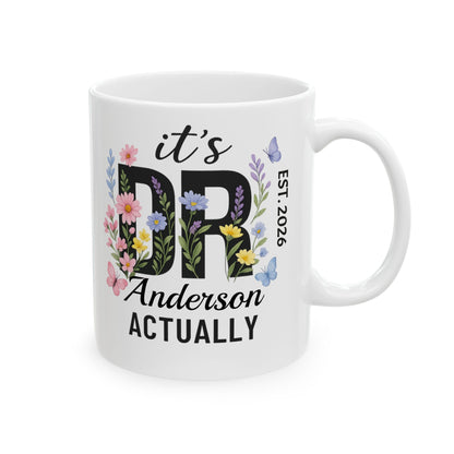 Its Dr Actually Mug Personalized Floral Mug Custom Doctor Mug Future Doctor Gift Doctor Graduation Mug Phd Personalized Gifts