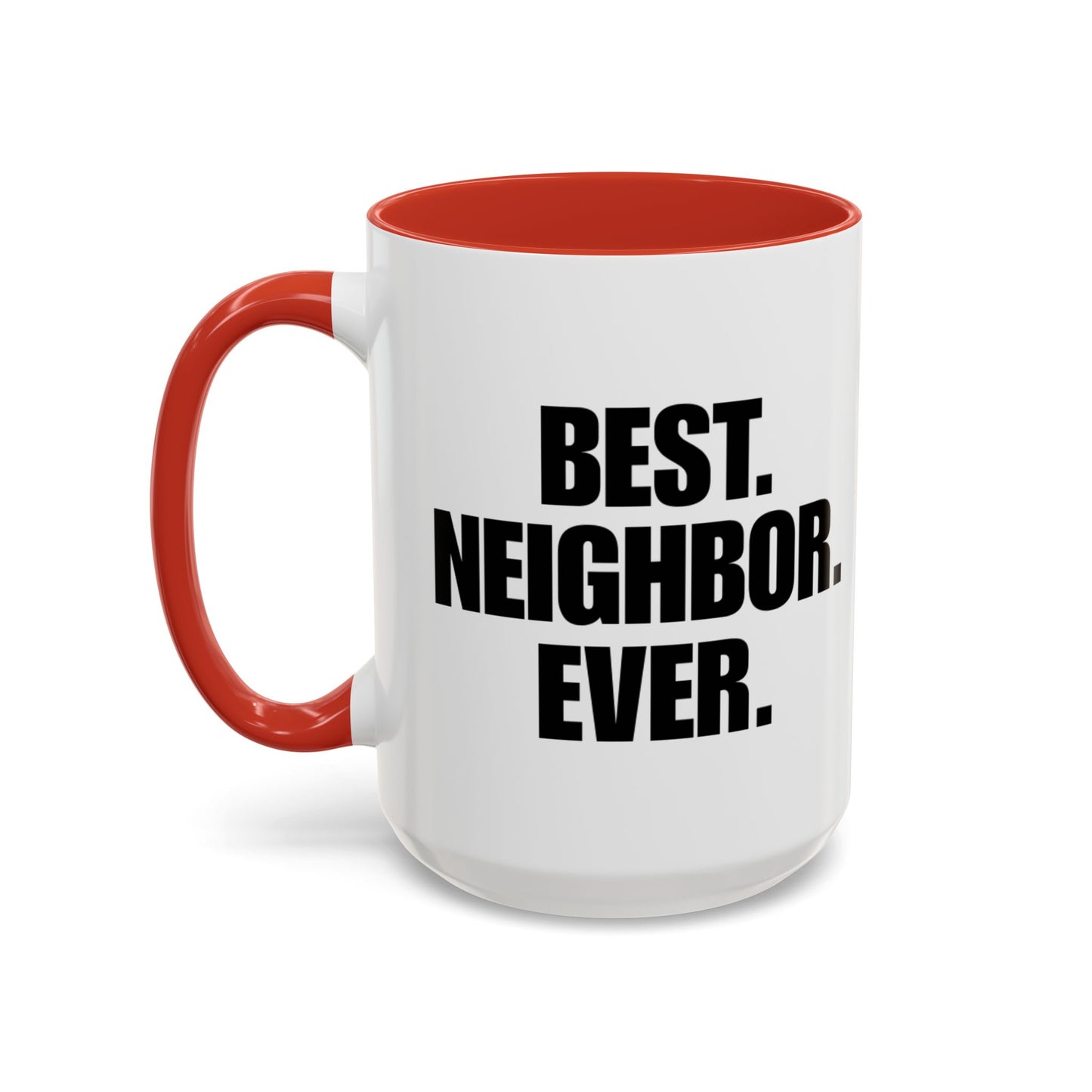 Best Neighbor Ever Coffee Mug 11oz Appreciation Gift Mug | Thank You Neighbor Cup | Housewarming Gift | Funny & Thoughtful