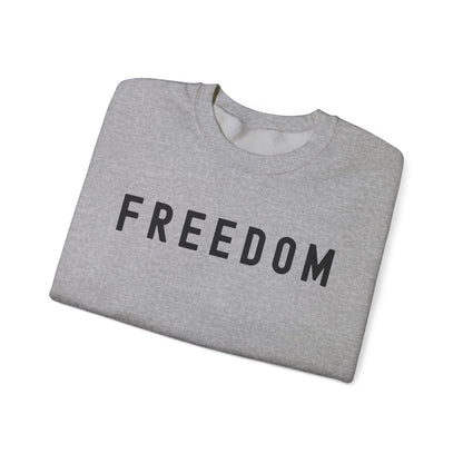 Freedom Unisex Crewneck Sweatshirt Hoodie - Cozy Gift, Casual Wear, Inspirational Apparel, Freedom Statement, Everyday Comfort