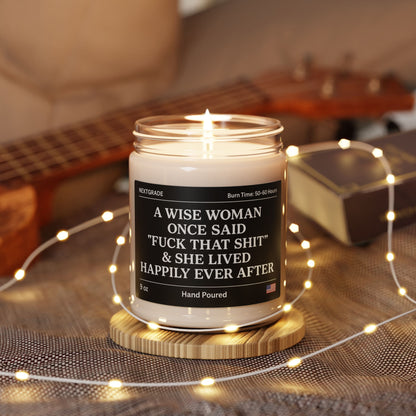 A Wise Woman Once Said F*ck That Shit,Premium Soy Candle,Gift Candle,Motivational Candle,Self Love,Women Empowerment,Birthday Gift,For Her