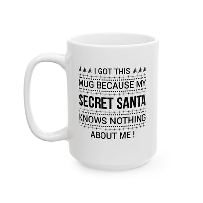 Funny Secret Santa Ceramic Mug, Perfect Holiday Gift, Christmas Coffee Cup, Humor, Unique Gift Idea, Christmas Day Gift