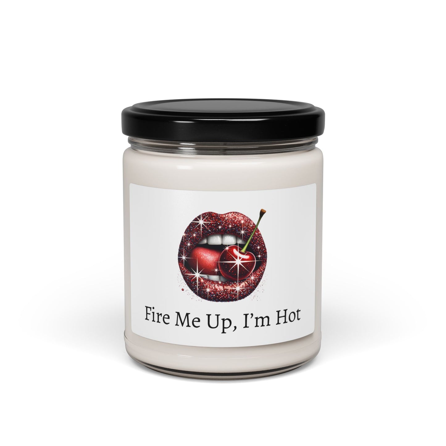 Fire Me Up I am Hot Candle, Funny Scented Soy Candle, 9oz Gift Candle, Bold Quote Candle, Cute Aesthetic Home Decor