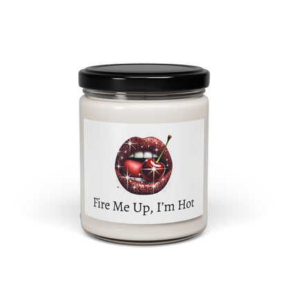 Fire Me Up I am Hot Candle, Funny Scented Soy Candle, 9oz Gift Candle, Bold Quote Candle, Cute Aesthetic Home Decor