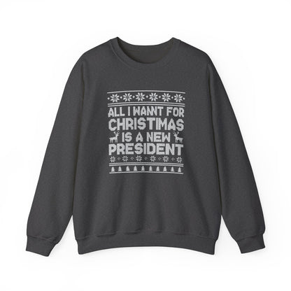 All I Want for Christmas Is a New President Sweatshirt, Funny Political Holiday Sweater, Anti Trump Crewneck, Christmas Gift for Her