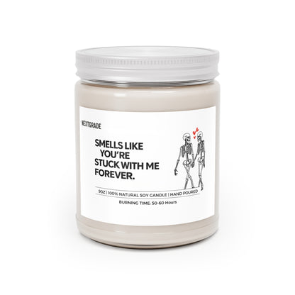 Smells Like You're Stuck With Me Forever Candle, Funny Couple Gift, Romantic Humor Soy Candle 9oz, Valentine Gift, Anniversary Day Gift