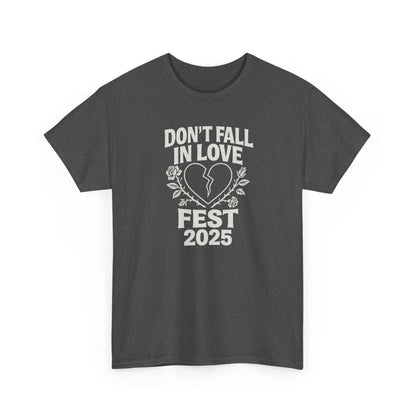 Don't Fall in Love Fest 2025 T-Shirt, Broken Heart Rose Graphic Tee, Anti Love Shirt, Festival Streetwear, Unisex Valentines Gift
