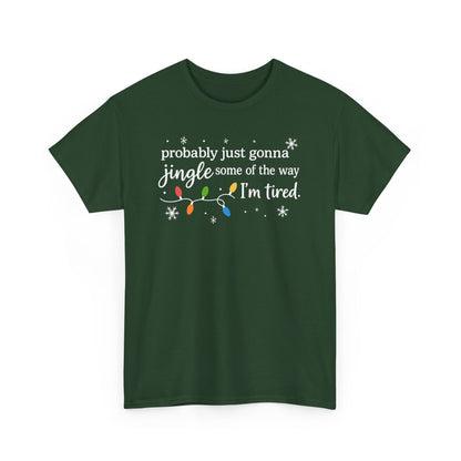 probably just gonna jingle some of the way I'm tired T-Shirt | Christmas lights holiday tee