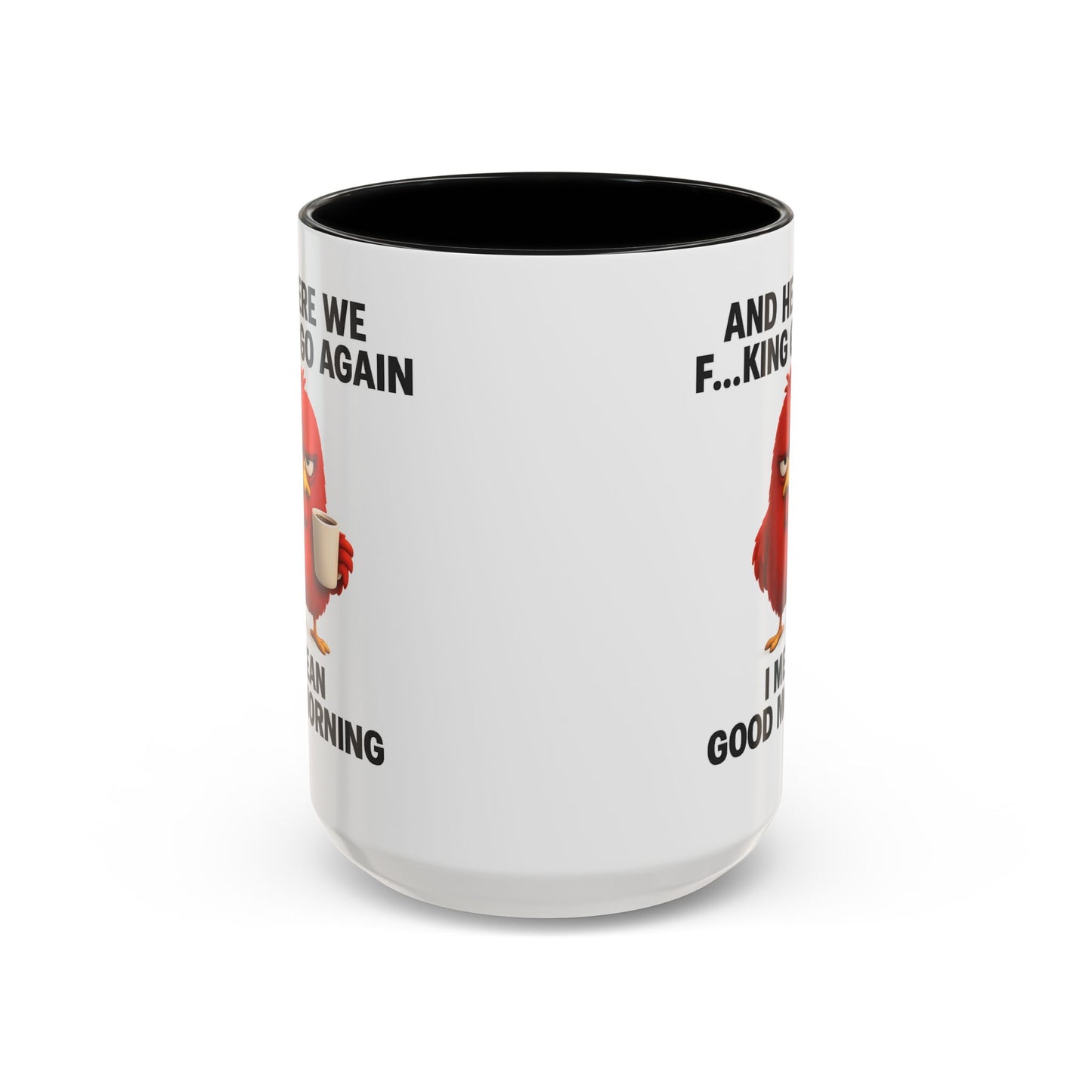 Here We Go Again Mug Funny Chicken Coffee Cup, Sarcastic Good Morning Mug, Grumpy Bird Mug, Farm Animal Gift 11oz 15oz