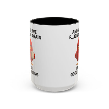 Here We Go Again Mug Funny Chicken Coffee Cup, Sarcastic Good Morning Mug, Grumpy Bird Mug, Farm Animal Gift 11oz 15oz