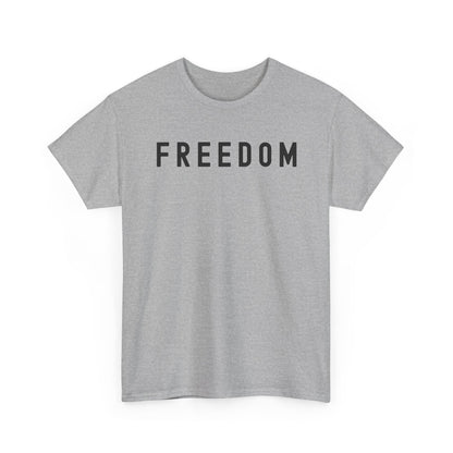 Freedom Tee - Comfortable Casual Shirt for Every Day, Gift for Freedom Lovers, Independence Day Apparel, Motivational