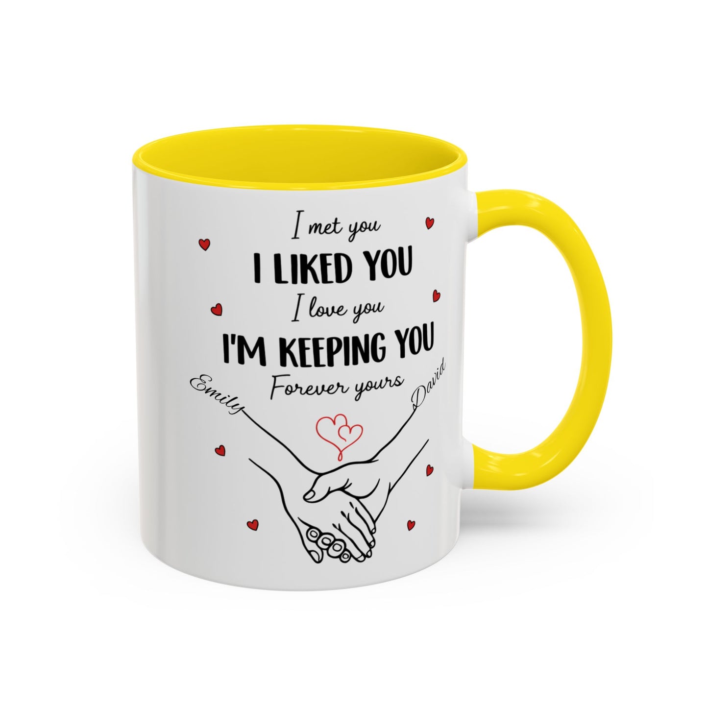I Met You I Liked You I Love You I'm Keeping You Mug, Personalized Couple Coffee Cup, Handshake Hearts Love Gift, Valentine Gift