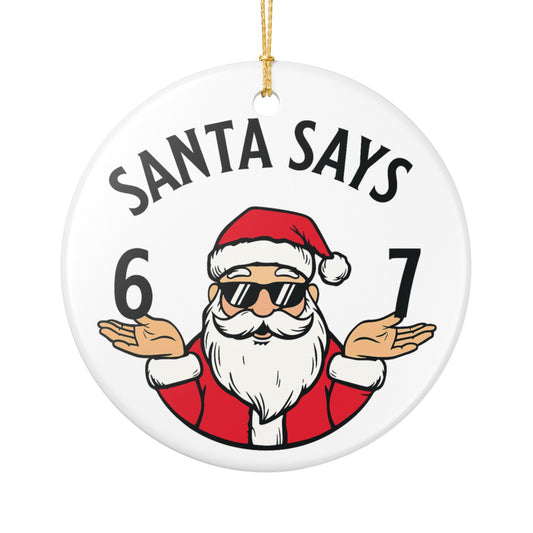 6-7 Meme Ornament, Santa Says 6-7 Ornament, Tween Christmas Ornament, Teen Boy Gift, Gen Alpha Gift, Gen Z Ornaments, 6-7 Ornaments