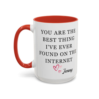 You Are The Best Thing I Ever Found On The Internet Mug, Boyfriend Valentines Day Gift for Him, Funny Gift for Him, Husband Anniversary Gift
