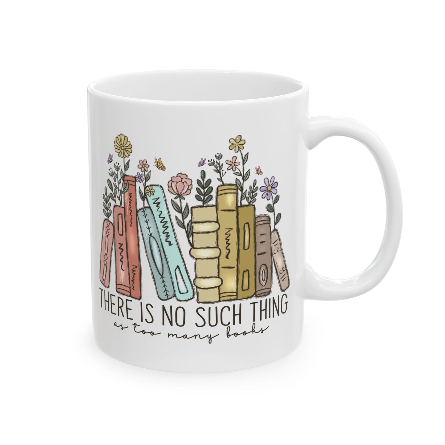 There Is No Such Thing As Too Many Books Mug, Book Lover Gift, Floral Bookstack Coffee Cup, Reading Mug, Cozy Reader Ceramic Mug