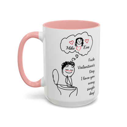 Personalized Funny Anti Valentine Mug | Fuck Valentine's Day I Love You Every Day Cup | Sassy Couple Gift for Her