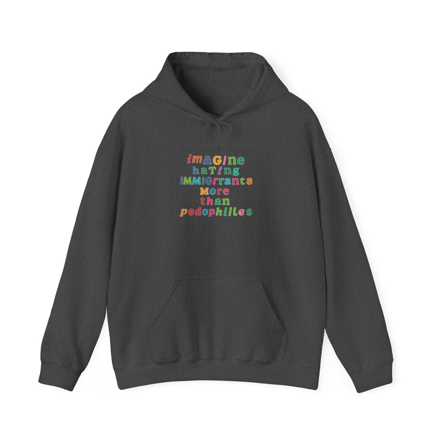 Imagine Hating Immigrants More Than Pedophiles Hoodie, Bold Statement  hoodie, Activist Equality Pullover,  Human Rights Protest Gift