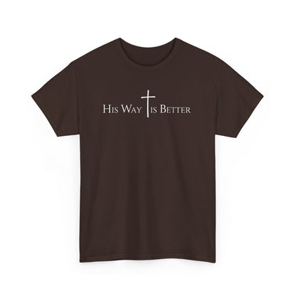 His Way Is Better Christian Cross T-Shirt  Inspirational Faith Based Graphic Tee | Cross Sign Tee | Xmas tshirt