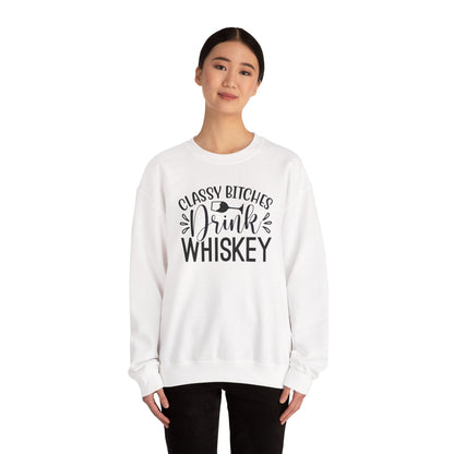 Classy Bitches Drink Whiskey Sweatshirt | Funny Whiskey Quote Crewneck | Funny T- Shirt