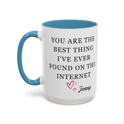 You Are The Best Thing I Ever Found On The Internet Mug, Boyfriend Valentines Day Gift for Him, Funny Gift for Him, Husband Anniversary Gift