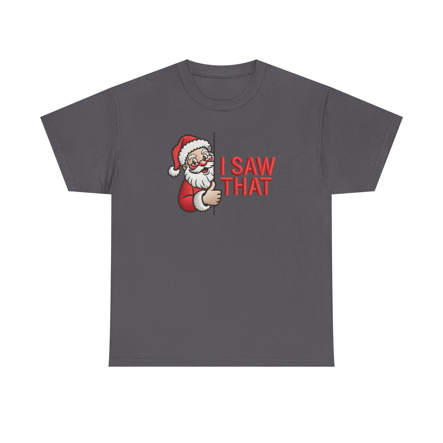 I Saw That Santa Shirt | Funny Christmas T-Shirt | Holiday Humor Tee | Santa Claus Watching Shirt | Naughty List Gift for Adults