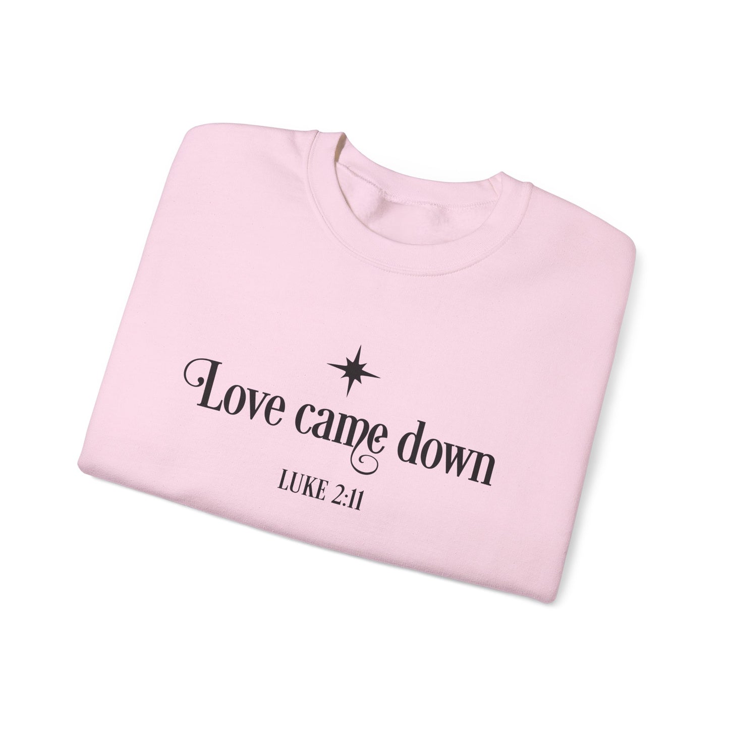 Love Came Down crewneck sweatshirt | Luke 2:11 Christian Christmas | Religious Sweatshirt | Sweatshirt For Her