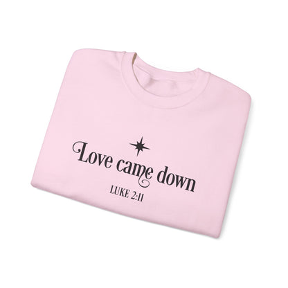 Love Came Down crewneck sweatshirt | Luke 2:11 Christian Christmas | Religious Sweatshirt | Sweatshirt For Her