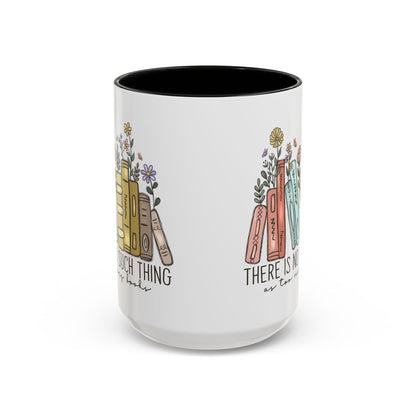 There Is No Such Thing As Too Many Books Mug, Book Lover Accent Coffee Cup, Reading Mug, Floral Bookstack Gift, Cozy Reader Ceramic Mug