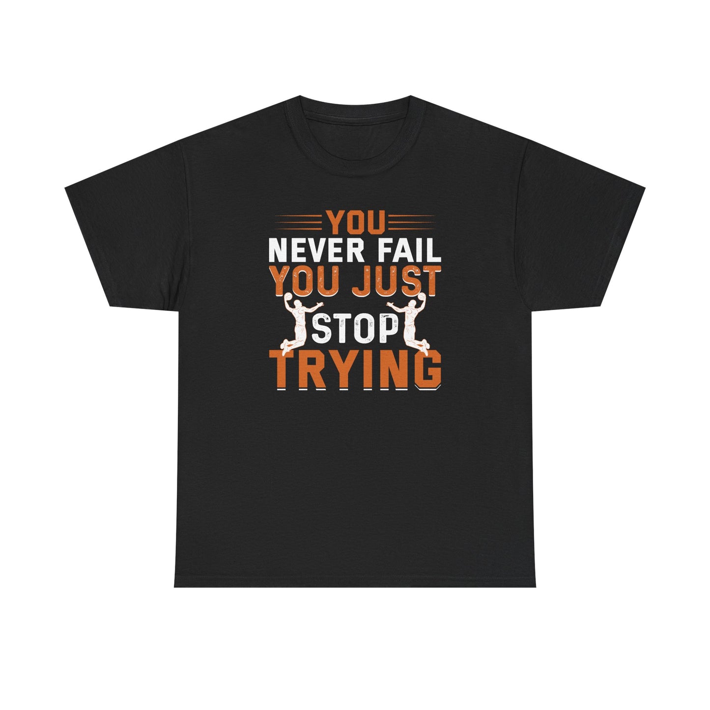 Motivational Fitness Tee, You Never Fail, Sports Lover, Workout Shirt, Gym Apparel, Gift for Athletes, Positive Affirmation Clothing
