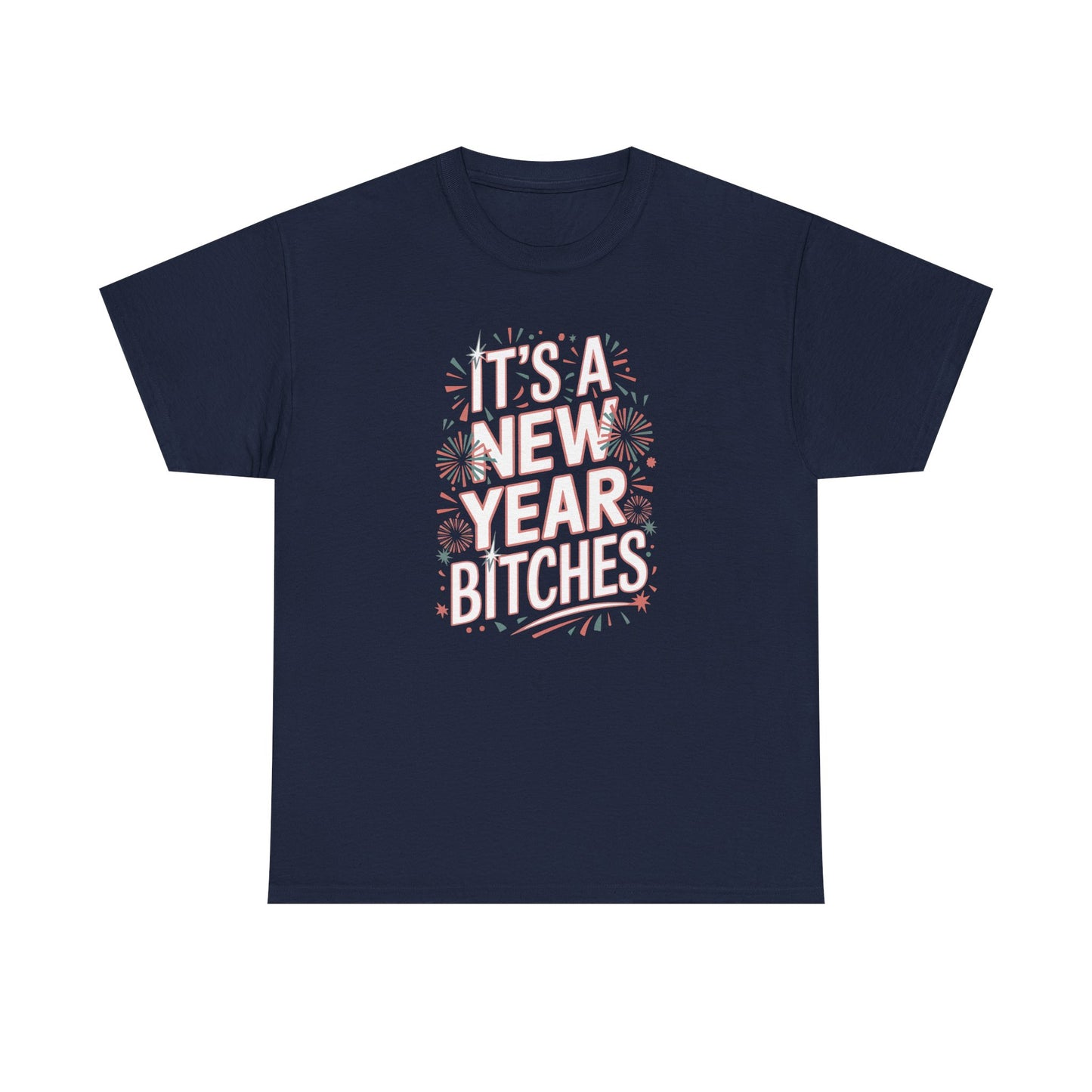 It is a New Year Bitches Shirt, Funny New Year T-Shirt, 2026 New Year Party Shirt for Women, New Years Outfit, NYE Shirt, Funny Holiday Tee