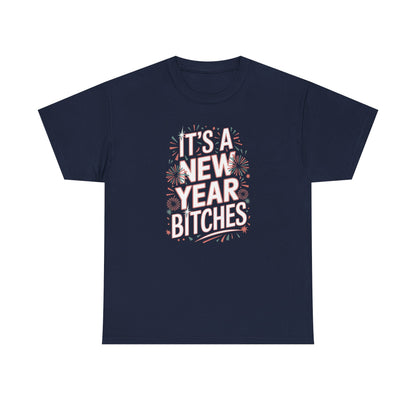 It is a New Year Bitches Shirt, Funny New Year T-Shirt, 2026 New Year Party Shirt for Women, New Years Outfit, NYE Shirt, Funny Holiday Tee
