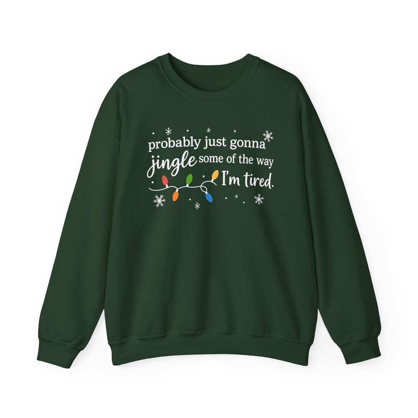 Christmas Jingle Song Sweatshirt, Probably Just Gonna Jingle Some Of The Way I'm Tired Christmas ,Funny Holiday Shirt,Xmas Long Sleeve