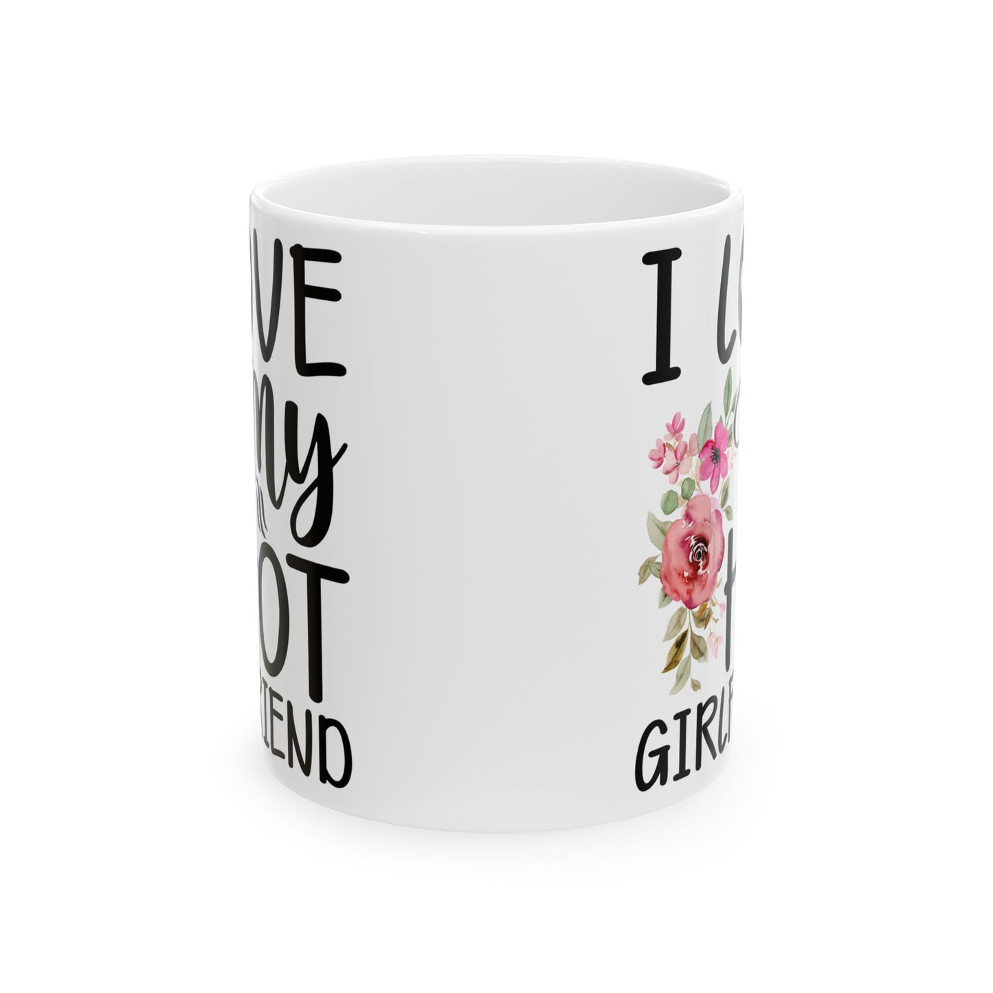 I Love My Hot Girlfriend Mug  Funny Romantic Coffee Mug | Cute Floral Love Mug | Valentines Day Gift for Boyfriend | Couple Mug