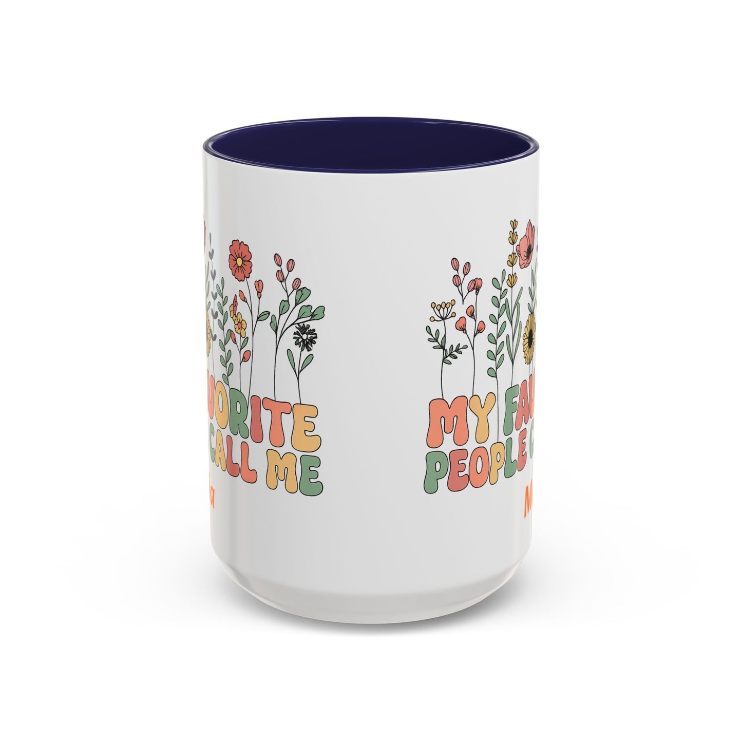 Personalized Floral Accent Mug, My Favorite People Call Me Coffee Cup, Perfect Gift for Friends, Family, Birthdays, Home Décor