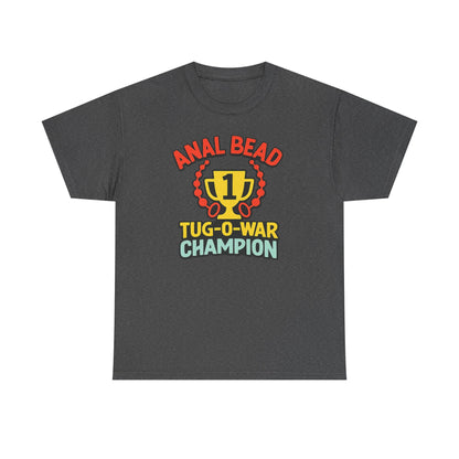 Anal Bead Tug-O-War Champion T-Shirt, Funny Dank Meme Tee, Trophy Graphic Shirt, Inappropriate Adult Humor Unisex T-Shirt