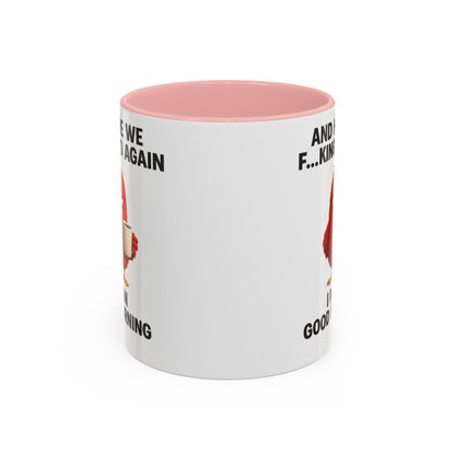 Here We Go Again Mug Funny Chicken Coffee Cup, Sarcastic Good Morning Mug, Grumpy Bird Mug, Farm Animal Gift 11oz 15oz