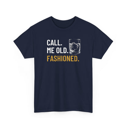 Funny Old Fashioned T-Shirt, Call Me Old Fashioned Shirt, Whiskey Shirt, Whiskey Lover Gift, Lover Shirt, Drinking Shirt, Fathers Day Tee