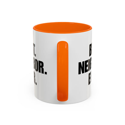 Best Neighbor Ever Coffee Mug 11oz Appreciation Gift Mug | Thank You Neighbor Cup | Housewarming Gift | Funny & Thoughtful