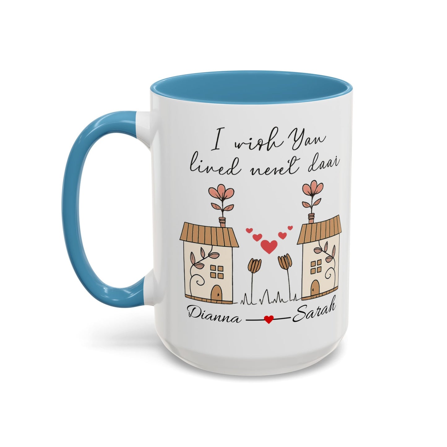 I Wish You Lived Next Door Mug, Christmas Gift for Best Friend, Long Distance Friendship Mug, Valentine's Day Gift for Her, Miss You Gift