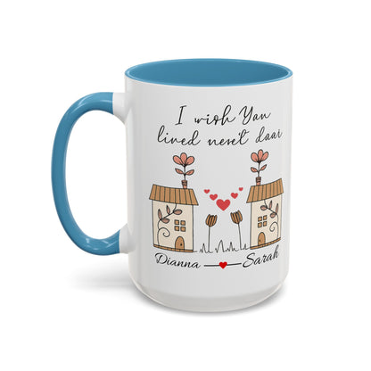 I Wish You Lived Next Door Mug, Christmas Gift for Best Friend, Long Distance Friendship Mug, Valentine's Day Gift for Her, Miss You Gift
