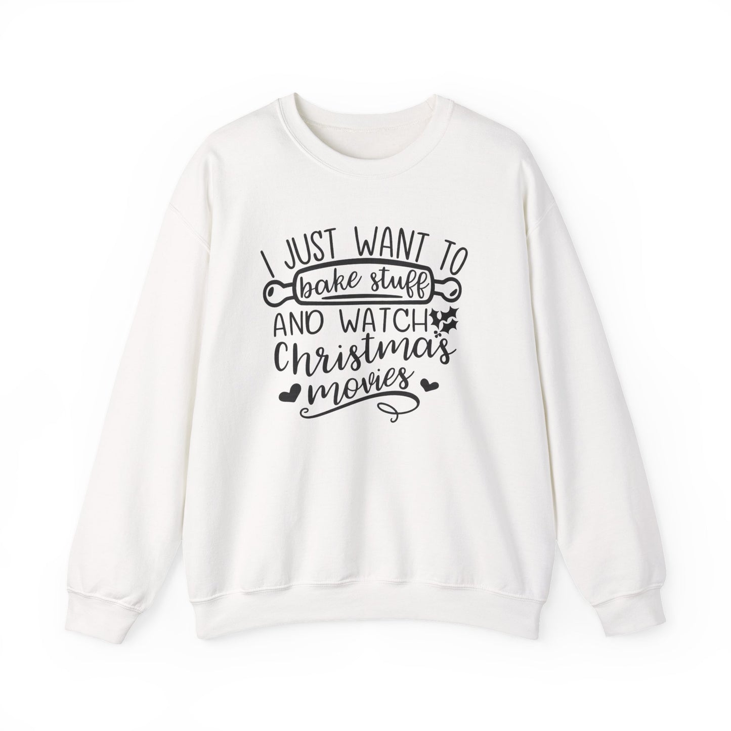I Just Wanted To Bake Stuff And Watch Christmas Movies Sweatshirt, Christmas Sweater, Holiday Hoodie, Merry Christmas Sweatshirt