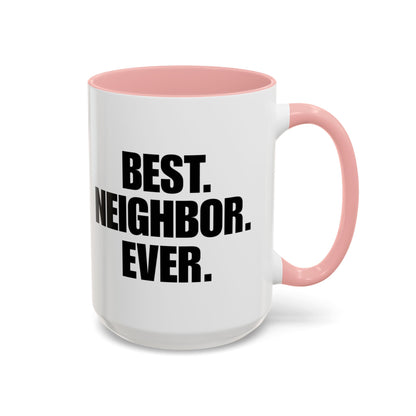 Best Neighbor Ever Coffee Mug 11oz Appreciation Gift Mug | Thank You Neighbor Cup | Housewarming Gift | Funny & Thoughtful