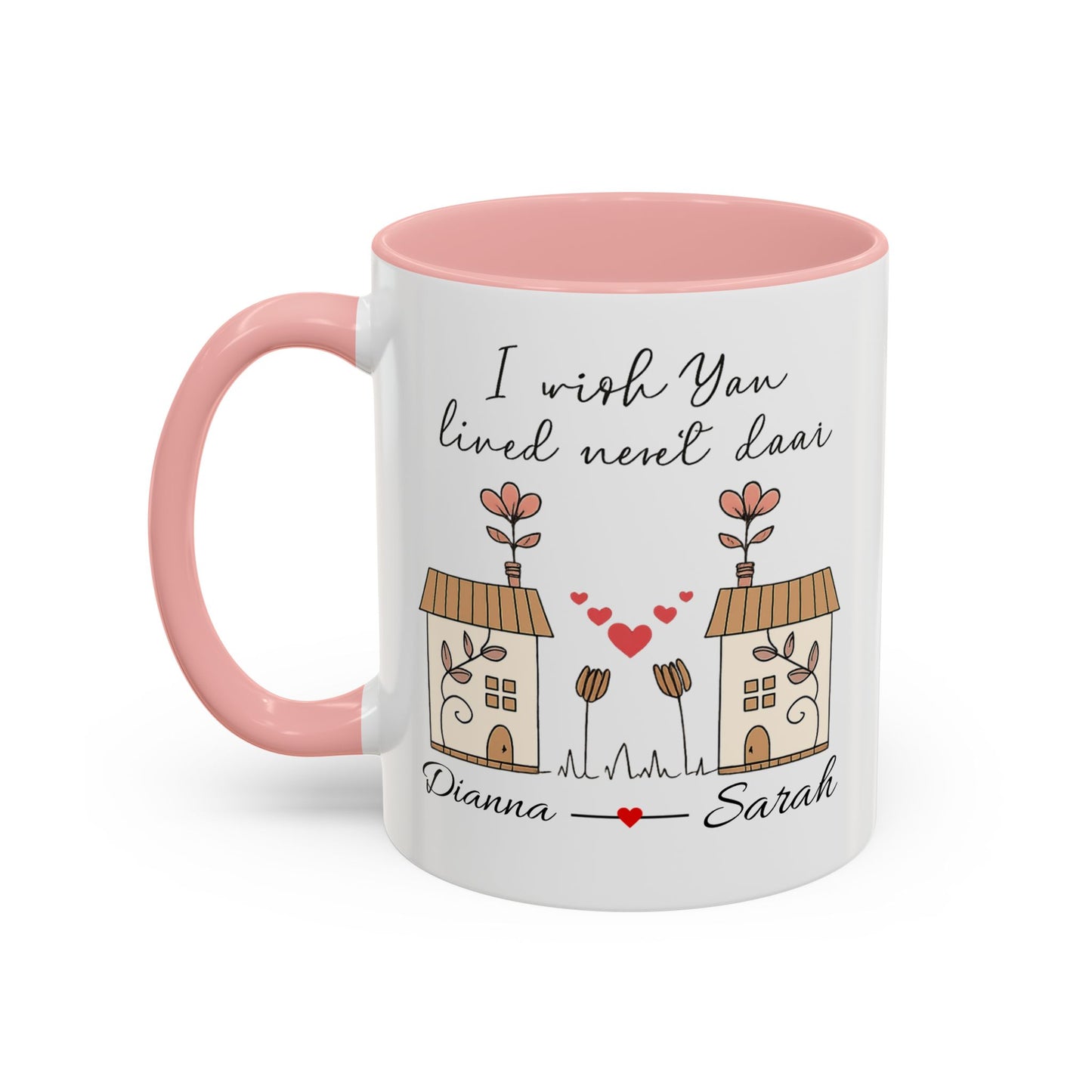 I Wish You Lived Next Door Mug, Christmas Gift for Best Friend, Long Distance Friendship Mug, Valentine's Day Gift for Her, Miss You Gift