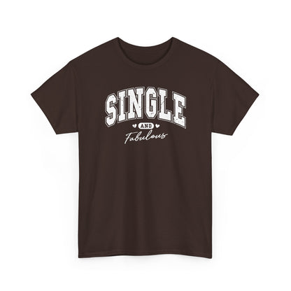 Single and Fabulous T-Shirt, Funny Varsity Lettering Tee, Women's Casual Graphic Shirt, Bold Statement Top, Gift for Her
