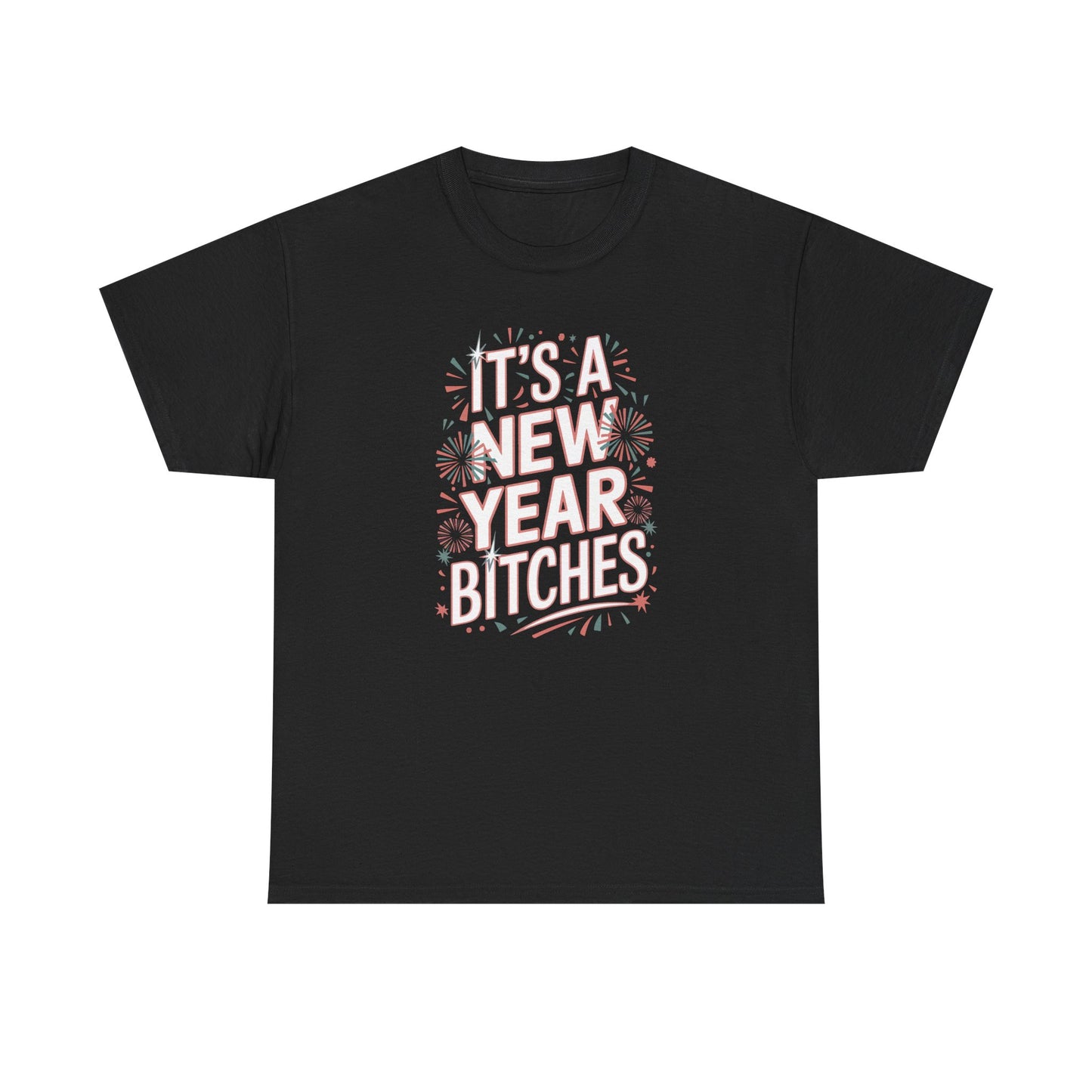 It is a New Year Bitches Shirt, Funny New Year T-Shirt, 2026 New Year Party Shirt for Women, New Years Outfit, NYE Shirt, Funny Holiday Tee